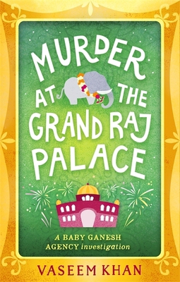 Murder at the Grand Raj Palace: Baby Ganesh Age... 1473612373 Book Cover