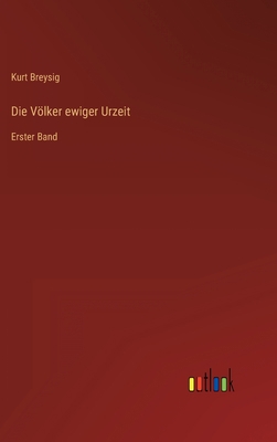 Die Völker ewiger Urzeit: Erster Band [German] 3368234676 Book Cover