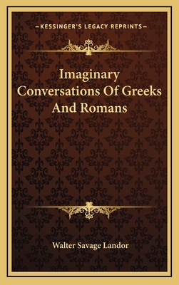 Imaginary Conversations of Greeks and Romans 1163482439 Book Cover