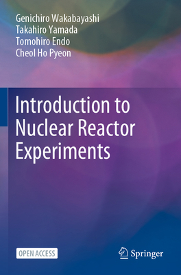Introduction to Nuclear Reactor Experiments 9811965919 Book Cover