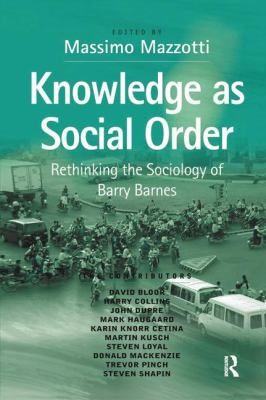 Knowledge as Social Order: Rethinking the Socio... 1138251380 Book Cover