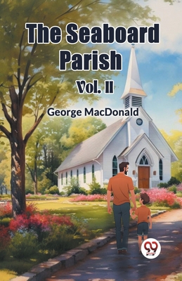 The Seaboard Parish Vol. II 9367141041 Book Cover
