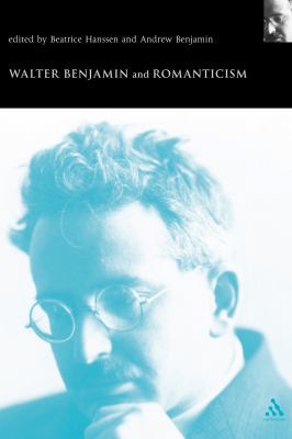 Walter Benjamin and Romanticism (Walter Benjami... 0826460208 Book Cover