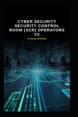 Cyber Security Security Control Room (SCR) oper... B0H913CL4T Book Cover