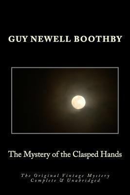 The Mystery of the Clasped Hands The Original V... 1494279975 Book Cover