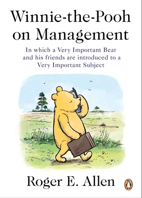 Winnie-The-Pooh on Management: In Which a Very ... 0143119664 Book Cover