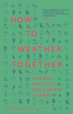 How to Weather Together: Feminist Practice for ... 1350467499 Book Cover