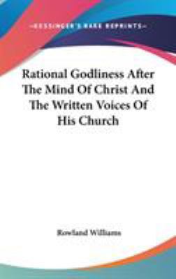 Rational Godliness After The Mind Of Christ And... 0548380279 Book Cover