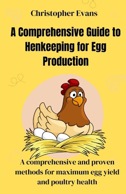 A Comprehensive Guide to Henkeeping for Egg Pro...            Book Cover