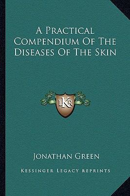 A Practical Compendium Of The Diseases Of The Skin 116329182X Book Cover