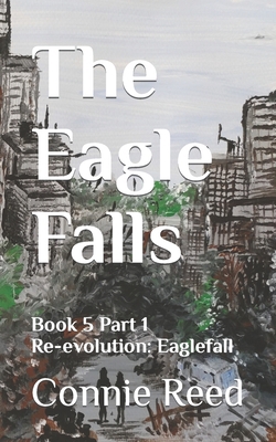 The Eagle Falls: Book 5 Part 1 Re-evolution: Ea... B09SL314B5 Book Cover