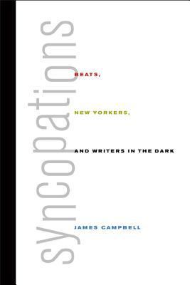 Syncopations: Beats, New Yorkers, and Writers i... 0520252373 Book Cover