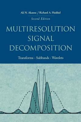 Multiresolution Signal Decomposition: Transform... 1483299740 Book Cover