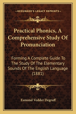 Practical Phonics, A Comprehensive Study Of Pro... 1166947645 Book Cover