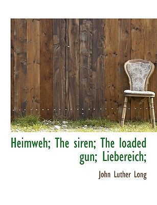Heimweh; The Siren; The Loaded Gun; Liebereich; [Large Print] 1115791524 Book Cover