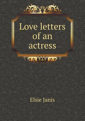 Love Letters of an Actress 5518445539 Book Cover