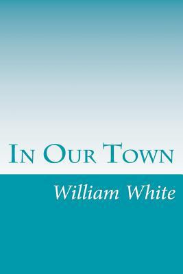 In Our Town 1502315769 Book Cover