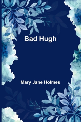 Bad Hugh 9366385893 Book Cover