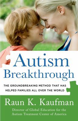 Autism Breakthrough: The Groundbreaking Method ... 1466837268 Book Cover