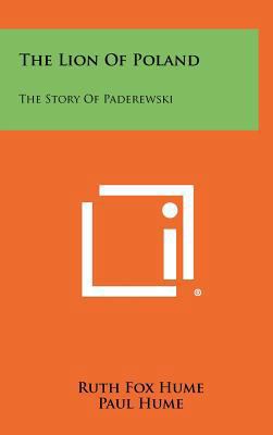 The Lion Of Poland: The Story Of Paderewski 1258500361 Book Cover