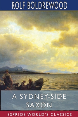 A Sydney-Side Saxon (Esprios Classics) 1034005588 Book Cover