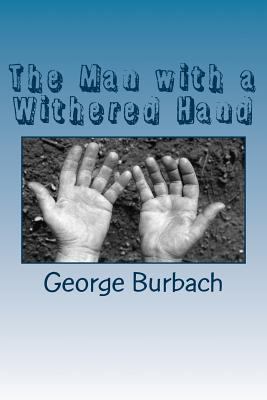 The Man with a Withered Hand 1985292467 Book Cover