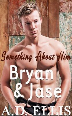 Bryan & Jase: Something About Him 1942647166 Book Cover