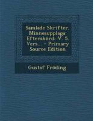 Samlade Skrifter, Minnesupplaga: Efterskord: V.... [Swedish] 1294185810 Book Cover