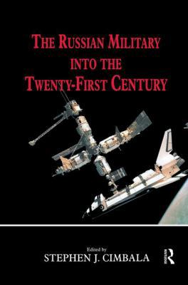 The Russian Military Into the 21st Century 1138825476 Book Cover