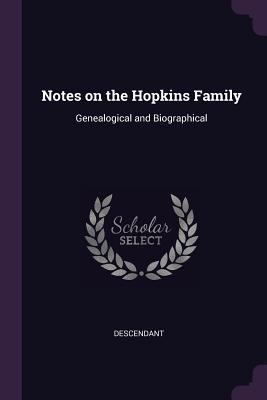 Notes on the Hopkins Family: Genealogical and B... 1379158230 Book Cover