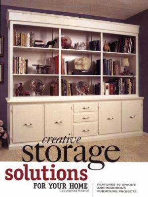 Creative Storage Solutions for Your Home: Inclu... 1558705945 Book Cover