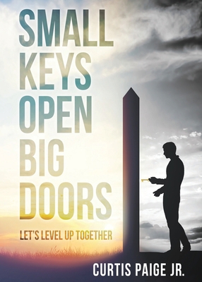Small Keys Open Big Doors: Let's level up together B0BZWHZSV3 Book Cover