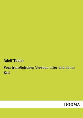 Vom Franzosischen Versbau Alter Und Neuer Zeit [German] 395507711X Book Cover