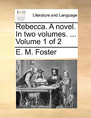 Rebecca. a Novel. in Two Volumes. ... Volume 1 ... 1170105084 Book Cover