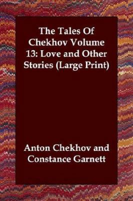 The Tales of Chekhov, Volume 13: Love and Other... [Large Print] 184702338X Book Cover