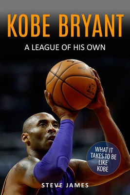 Kobe Bryant: A League Of His Own 1521421811 Book Cover