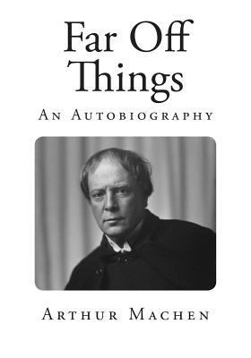 Far Off Things: An Autobiography 1500500879 Book Cover