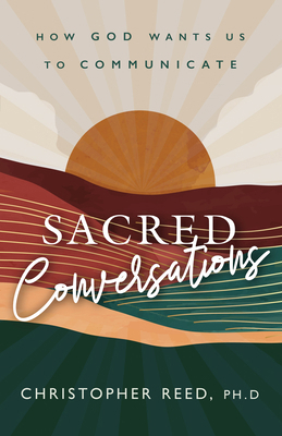 Sacred Conversations: How God Wants Us to Commu... B0CQQM26B3 Book Cover