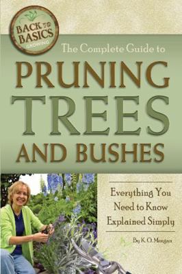 The Complete Guide to Pruning Trees and Bushes:... 1601383444 Book Cover
