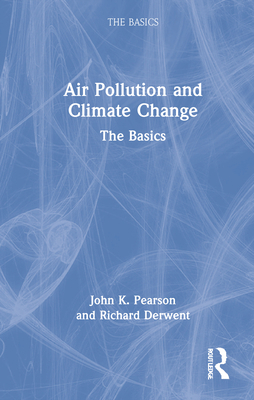 Air Pollution and Climate Change: The Basics 1032275170 Book Cover