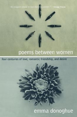 Poems Between Women: Four Centuries of Love, Ro... 0231109253 Book Cover