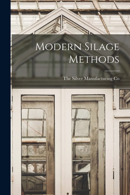 Modern Silage Methods 1016378467 Book Cover