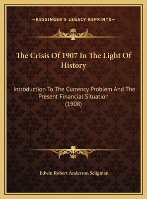 The Crisis Of 1907 In The Light Of History: Int... 1169464807 Book Cover