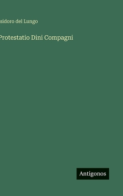 Protestatio Dini Compagni [Italian] 3563938725 Book Cover
