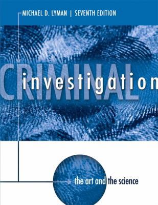 Criminal Investigation: The Art and the Science 0133008517 Book Cover