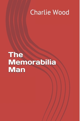 The Memorabilia Man B086C1WTJB Book Cover
