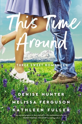 This Time Around: Three Sweet Romances, Perfect... 0785248765 Book Cover