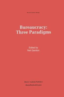 Bureaucracy: Three Paradigms 0792393775 Book Cover