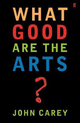 What Good are the Arts? 0571226035 Book Cover