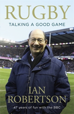 Rugby: Talking A Good Game: The Perfect Gift fo... 1473694671 Book Cover